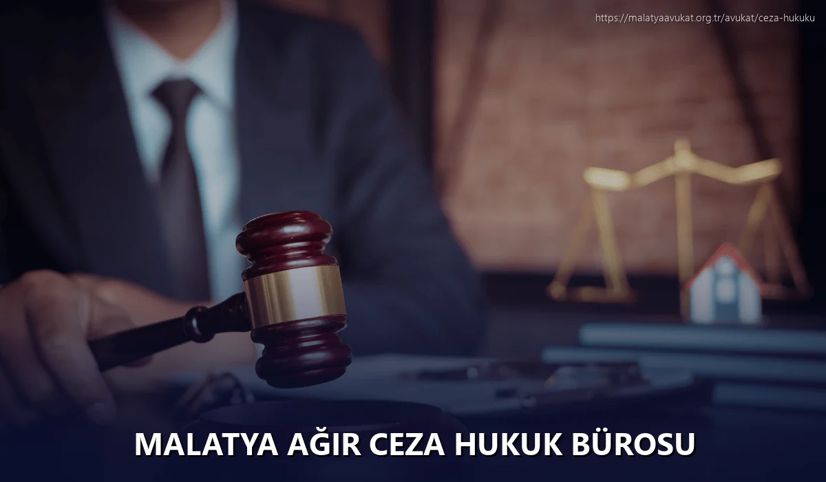 Malatya Ağır Ceza Hukuk Bürosu